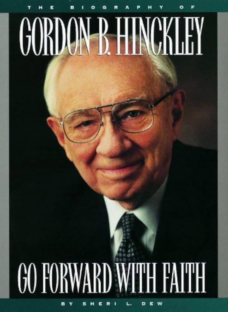 Cover of Go Forward with Faith: The Biography of President Gordon B. Hinckley